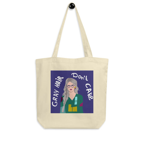 Gray Hair Don’t Care Eco Tote Bag