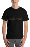 Tell Me What You See T-Shirt