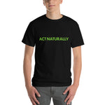 Act Naturally T-Shirt