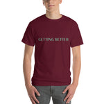 Getting Better T-Shirt