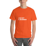 I am Not a Drummer T-Shirt