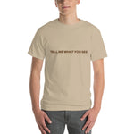 Tell Me What You See T-Shirt