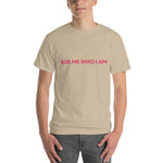 Ask Me Who I Am T-Shirt