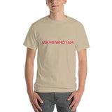 Ask Me Who I Am T-Shirt