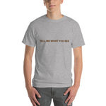 Tell Me What You See T-Shirt