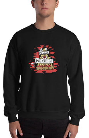 In Pizza We Crust Sweatshirt