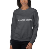 Shame on Me Sweatshirt