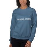 Shame on Me Sweatshirt