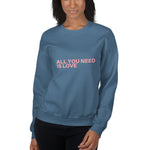 All you need is Love Sweatshirt