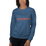 Love Me Do Sweatshirt