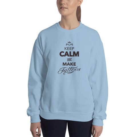 Keep Calm and Make Tattoos Sweatshirt