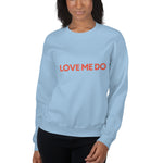 Love Me Do Sweatshirt