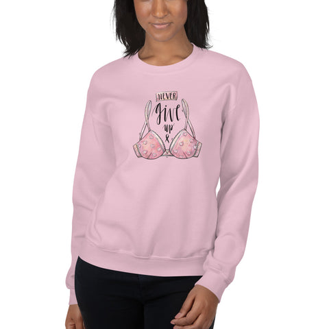 Never Give Up Sweatshirt