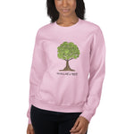 Think Like a Tree Sweatshirt