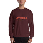 Love Me Do Sweatshirt