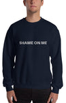 Shame on Me Sweatshirt