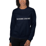 Shame on Me Sweatshirt