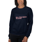 All you need is Love Sweatshirt