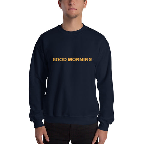 Good Morning Sweatshirt