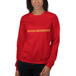 Good Morning Sweatshirt