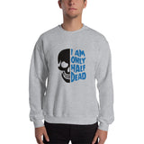 Half Dead Sweatshirt