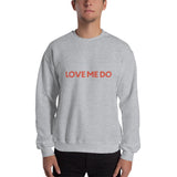 Love Me Do Sweatshirt