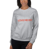 Love Me Do Sweatshirt