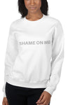 Shame on Me Sweatshirt