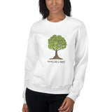 Think Like a Tree Sweatshirt