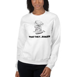 What The F… Burger Sweatshirt