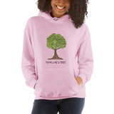 Think Like a Tree Hoodie