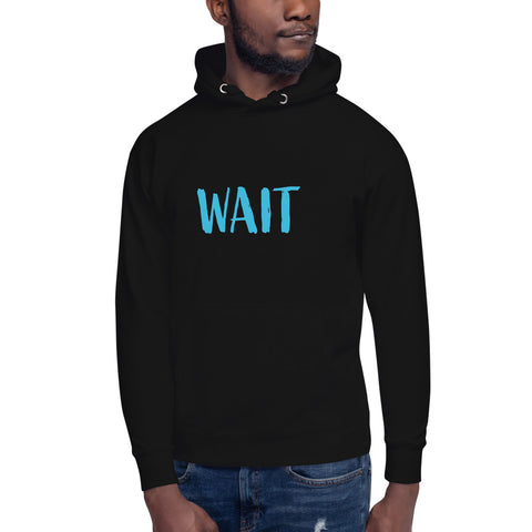 Wait Premium Hoodie