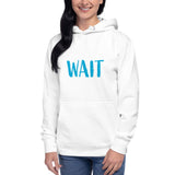 Wait Premium Hoodie