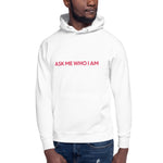 Ask Me Who I Am Premium Hoodie