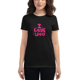 I Love You Fit T-Shirt