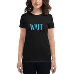 Wait Fit T-Shirt