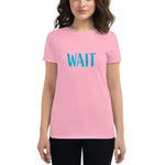 Wait Fit T-Shirt