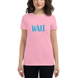 Wait Fit T-Shirt