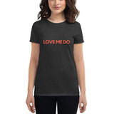 Love Me Do Fit T-Shirt