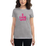 I Love You Fit T-Shirt