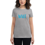 Wait Fit T-Shirt