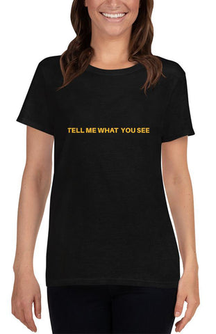 Tell Me What You See T-Shirt