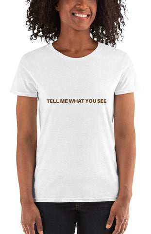 Tell Me What You See T-Shirt