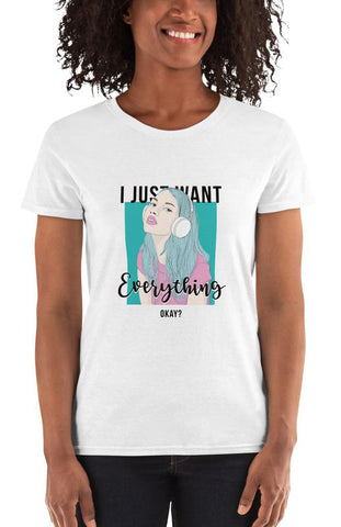 Want Everything T-Shirt